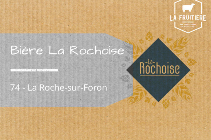 Bière La Rochoise - La Roche-sur-Foron